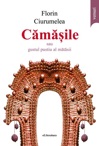 [978-606-001-230-6] cămășile sau gustul pustiu al mătăsii. Versuri