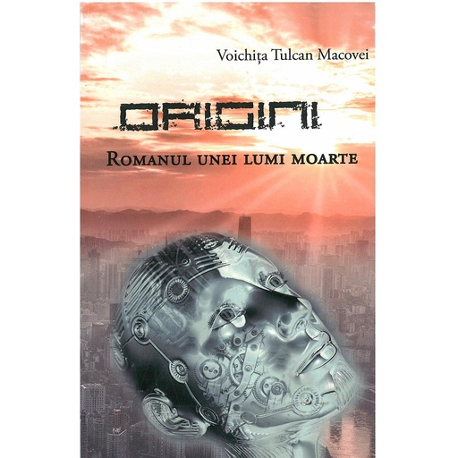 [978-606-584-040-9] Origin. Romanul unei lumi moarte