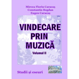 [978-606-049-169-9] Vindecare prin muzică. Studii și eseuri. Volumul II