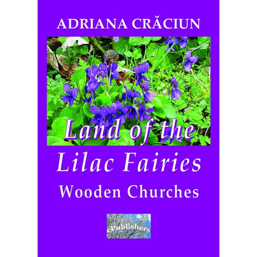 [978-606-049-190-3] Land of the Lilac Fairies. Wooden Churches