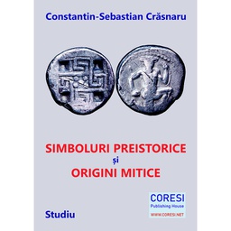 [978-606-996-460-6] Simboluri preistorice și origini mitice. Studiu