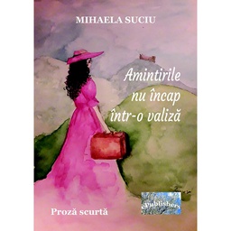 [978-606-049-202-3] Amintirile nu încap într-o valiză. Proză scurtă