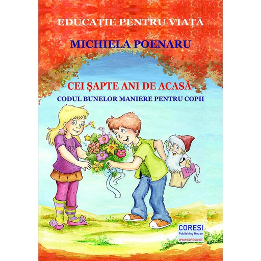 [978-606-996-561-0] Cei șapte ani de acasă. Codul bunelor maniere pentru copii; color