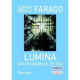 [978-606-996-579-5] Lumina din întunericul de ieri. Roman