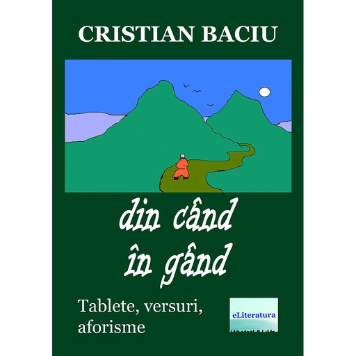 [978-606-001-367-9] Din când în gând. Tablete, versuri, aforisme