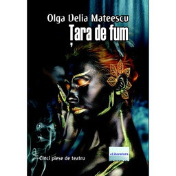 [978-606-001-381-5] Țara de fum. Cinci piese de teatru