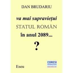 [978-606-996-642-6] Va mai supraviețui statul român în anul 2089...? Eseu