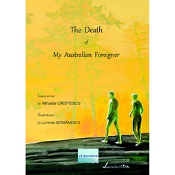 [978-606-001-393-8] The Death of my Australian Foreigner (The Gold & Green Book). Essays on Us