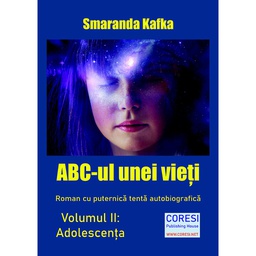 [978-606-996-715-7] ABC-ul unei vieți. Roman cu puternică tentă autobiografică. Volumul II: Adolescența