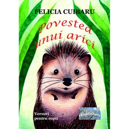 [978-606-049-408-9] Povestea unui arici. Carte pentru copii