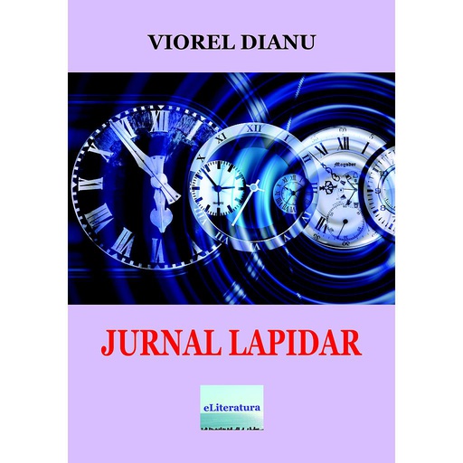 [978-606-001-407-2] Jurnal Lapidar, Autor: Viorel Dianu