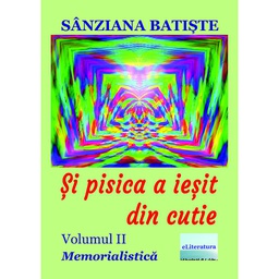 [978-606-001-410-2] Și pisica a ieșit din cutie. Memorialistică. Volumul II