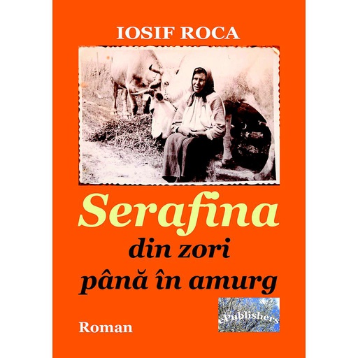 [978-606-049-463-8] Serafina din zori până în amurg. Roman
