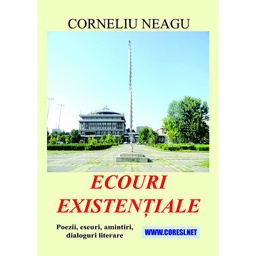 [978-606-996-811-6] Ecouri existențiale. Poezii, eseuri, amintiri, dialoguri literare