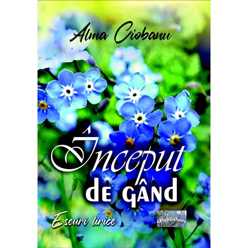 [978-606-049-473-7] Început de gând. Autor: Alma Mariana Ciobanu