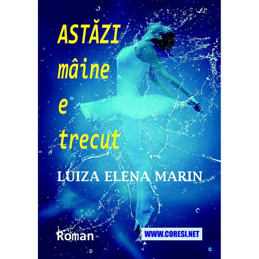 [978-606-996-818-5] Astăzi mâine e trecut. Roman. Autor: Luiza Elena Marin