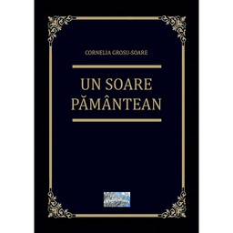 [978-606-049-468-3] Un soare pământean. Roman biografic