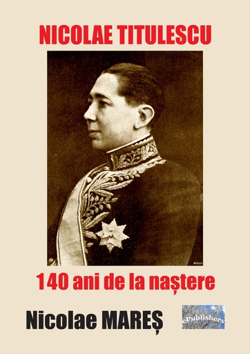 [978-606-049-528-4] Nicolae Titulescu - 140 ani de la naștere. Eseuri de Nicolae Mareș