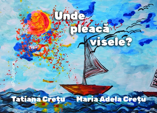 [978-606-049-554-3] Unde pleacă visele? Proză scurtă. Autor: Tatiana Crețu