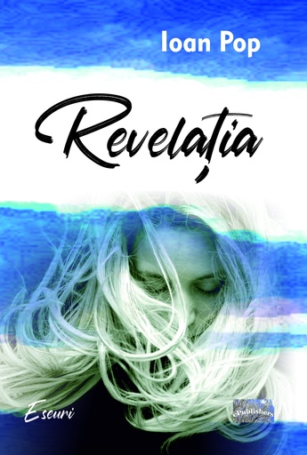 [978-606-049-577-2] Revelația. Eseuri. Autor: Ioan Pop