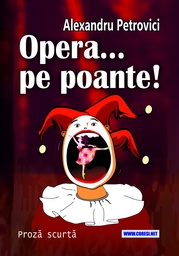 [978-606-996-921-2] Opera... pe poante! Proză scurtă