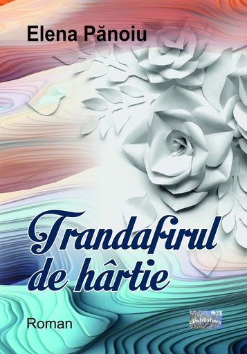 [978-606-049-595-6] Trandafirul de hârtie. Roman