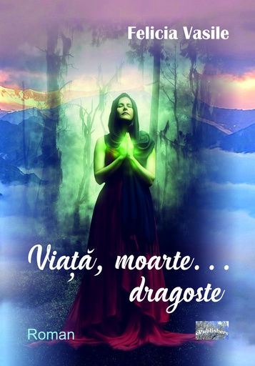 [978-606-049-628-1] Viață, moarte, dragoste. Roman. Autor: Felicia Vasile