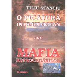 [978-606-716-261-5] O picătură într-un ocean sau mafia retrocedărilor