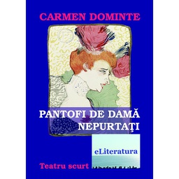 [978-606-700-367-3] Pantofi de damă nepurtați. Teatru scurt