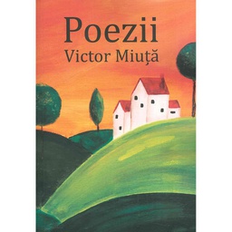 [978-606-8798-19-6] Poezii de Victor Miuță