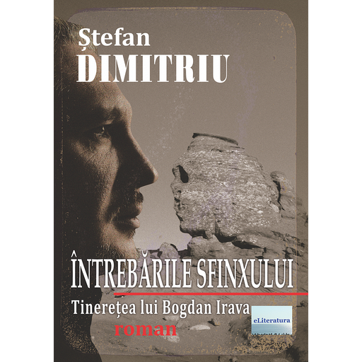 [978-606-700-848-7] Întrebările Sfinxului. Tinerețea lui Bogdan Irava
