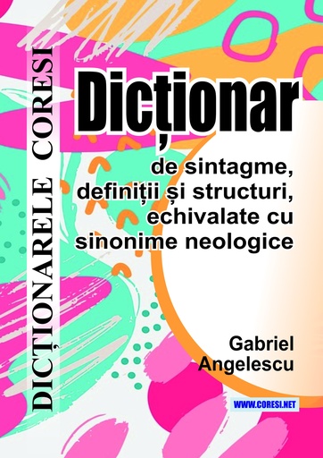[978-606-996-520-7] Dicționar de sintagme, definiții și structuri, echivalate cu sinonime neologice