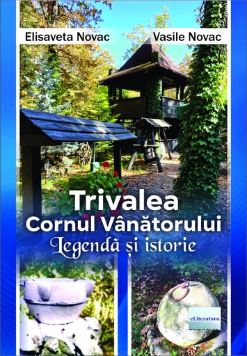 [978-606-001-523-9] Trivalea. Cornul Vânătorului. Legendă și istorie
