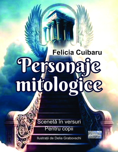 [978-606-049-643-4] Personaje mitlogice. Scenetă în versuri  penttru copii