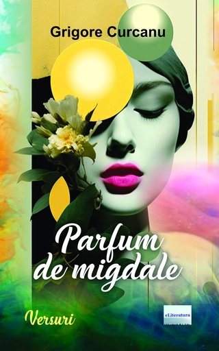 [978-606-001-522-2] Parfum de migdale. Versuri