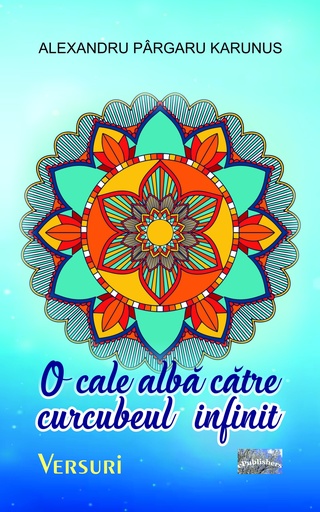 [978-606-049-701-1] O cale albă către curcubeul infinit