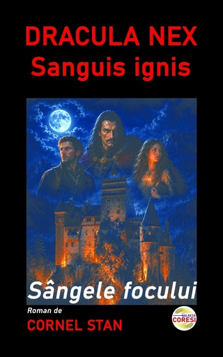 [978-630-6750-46-7] Dracula Nex : Sanguis ignis : Sâgele focului. Autor: Cornel Stan