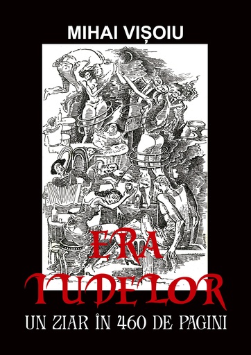 [978-606-700-966-8] Era iudelor, ediția a II-a. Un ziar în 460 de pagini