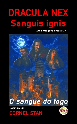 [978-630-6750-52-8] DRACULA NEX: Sanguis Ignis: O sangue do fogo. Em português brasileiro