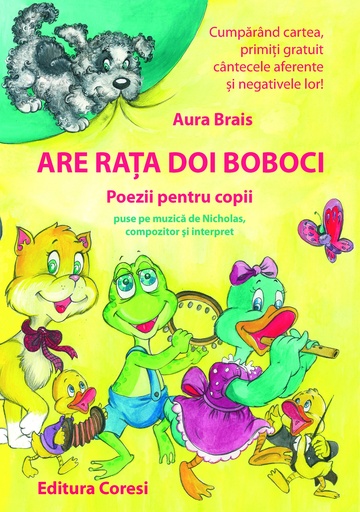 [978-973-137-233-4] Are rața doi boboci. Poezii pentru copii puse pe muzică de Nicholas, compozitor și interpret
