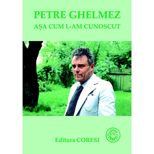 [978-973-137-151-1] Petre Ghelmez așa cum l-am cunoscut