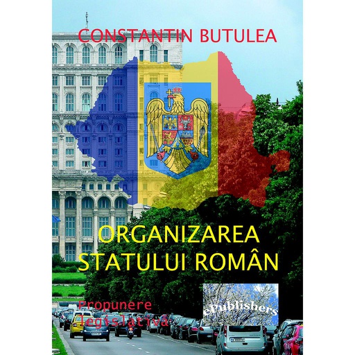 [978-606-716-697-2] Organizarea statului român